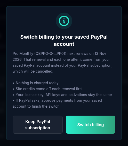 The Switch billing to your saved PayPal account dialog listing that nothing is charged today, credits come off each renewal first, and the license key and activations stay the same.